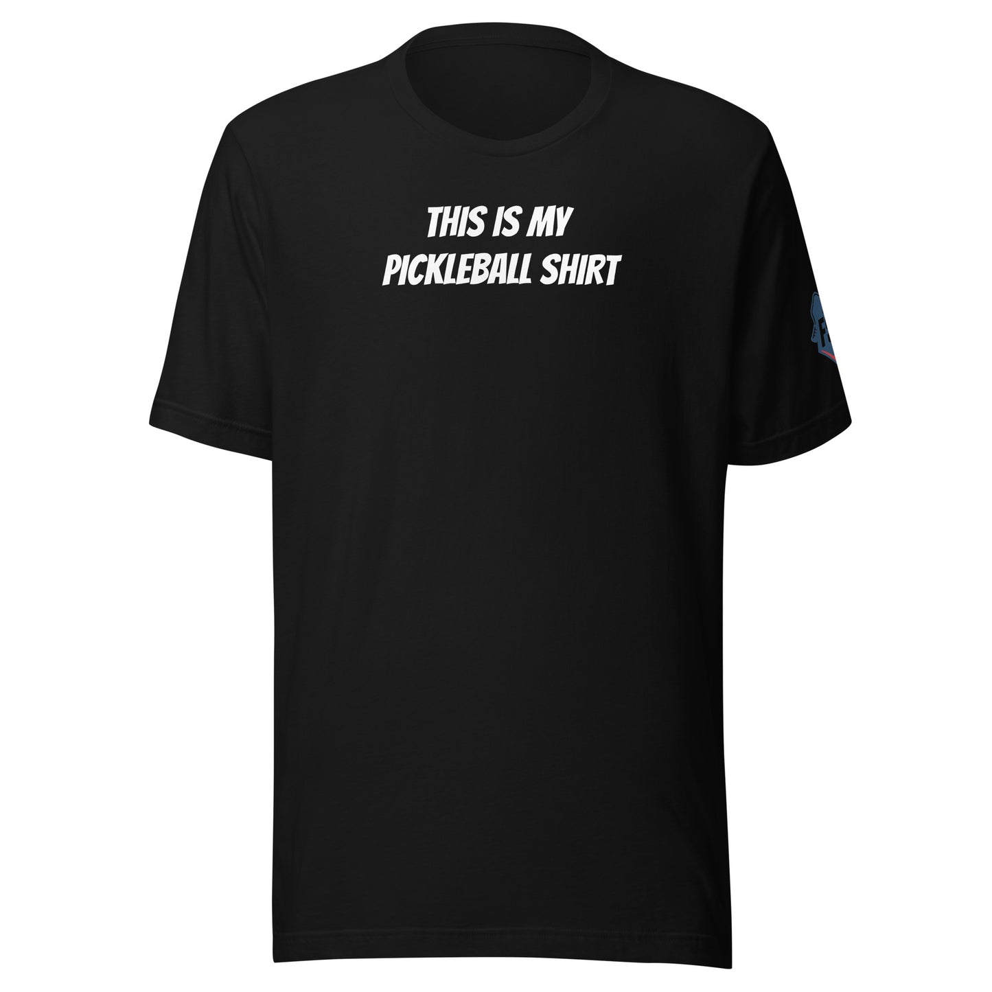 Full Send Pickleball "This is my pickleball shirt "unisex T-shirt with logo on sleeve and clean front design
