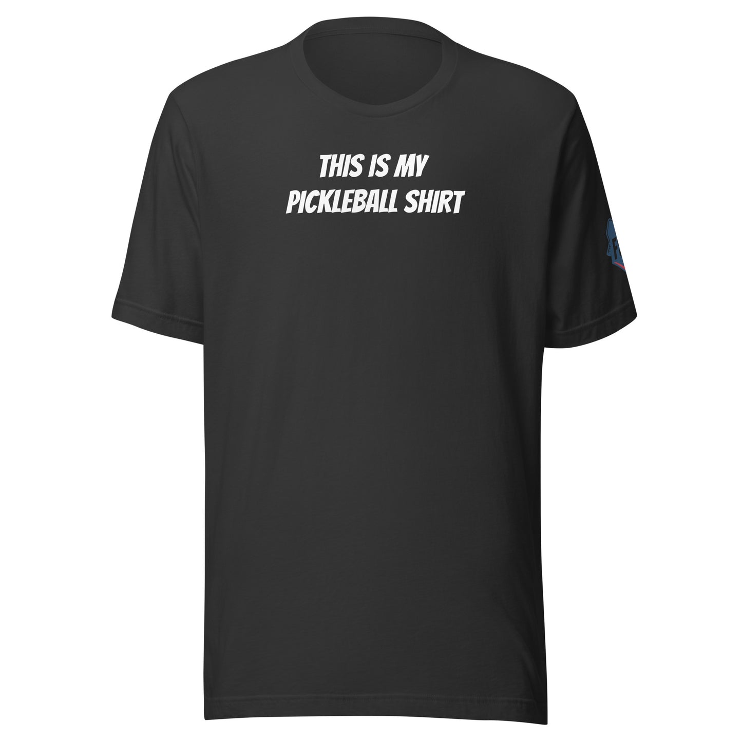 Full Send Pickleball "This is my pickleball shirt "unisex T-shirt with logo on sleeve and clean front design