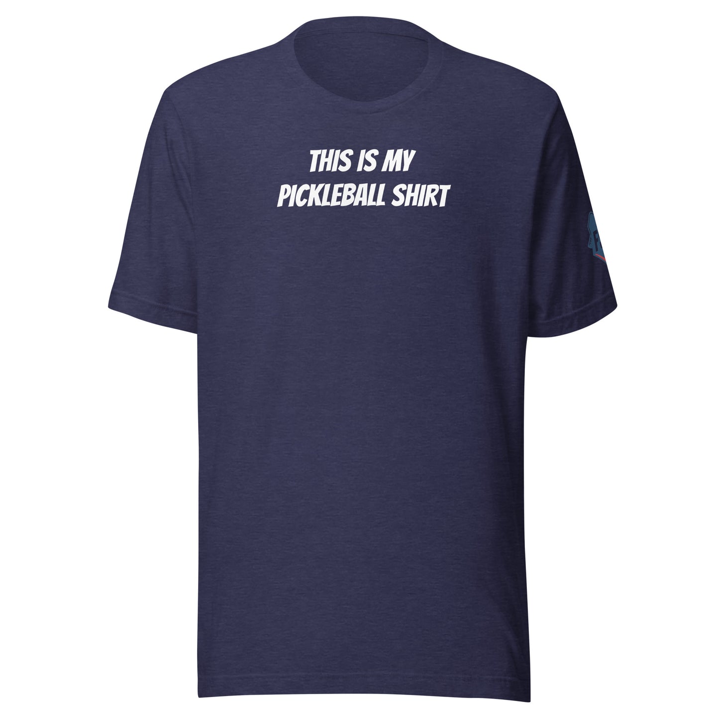 Full Send Pickleball "This is my pickleball shirt "unisex T-shirt with logo on sleeve and clean front design